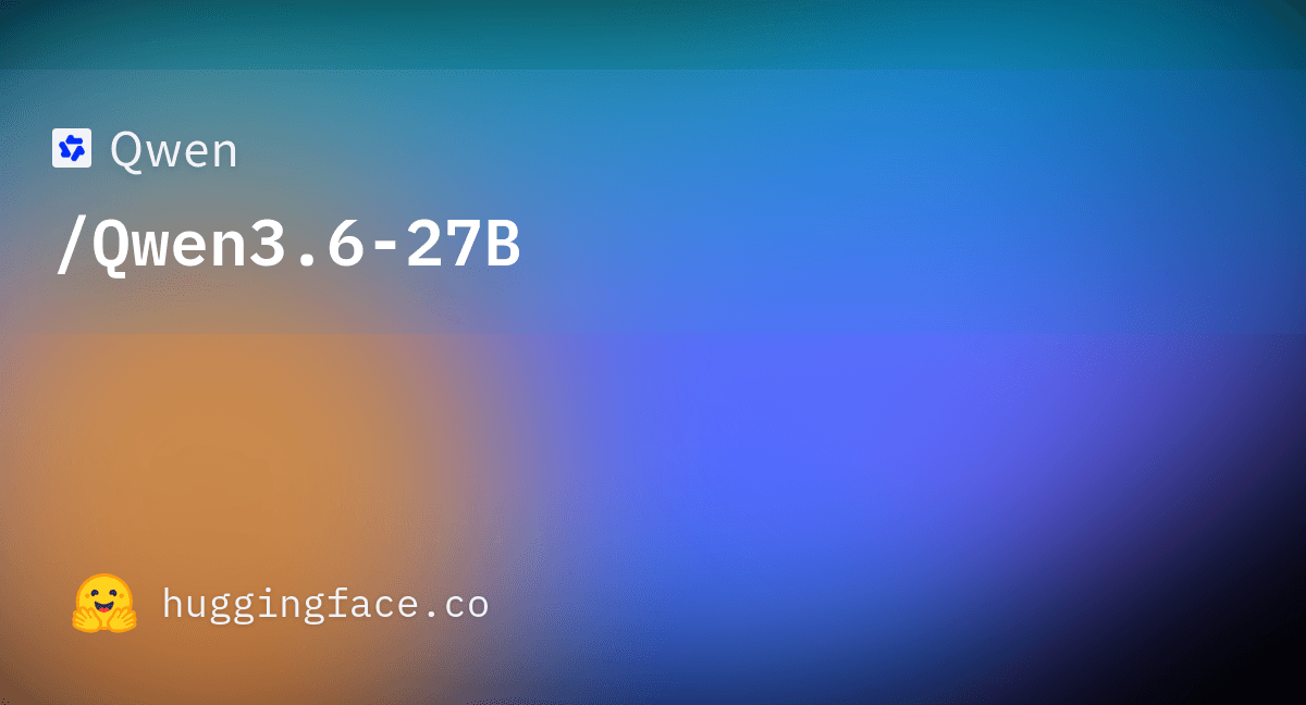 Hugging Face - Qwen/Qwen3.6-27B
