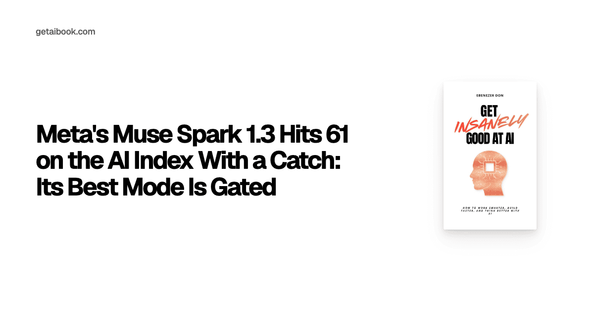 Meta's Muse Spark 1.3 Hits 61 on the AI Index With a Catch: Its Best Mode Is Gated