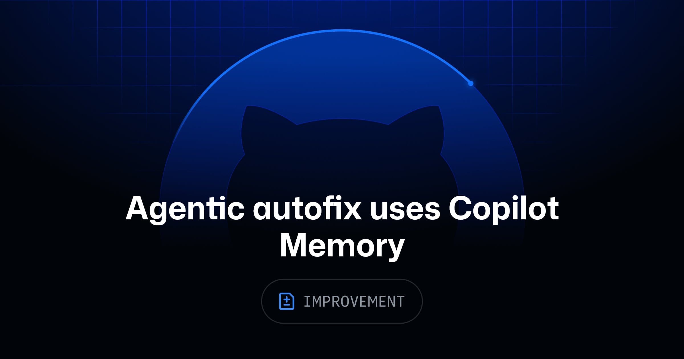 Agentic autofix now uses Copilot Memory