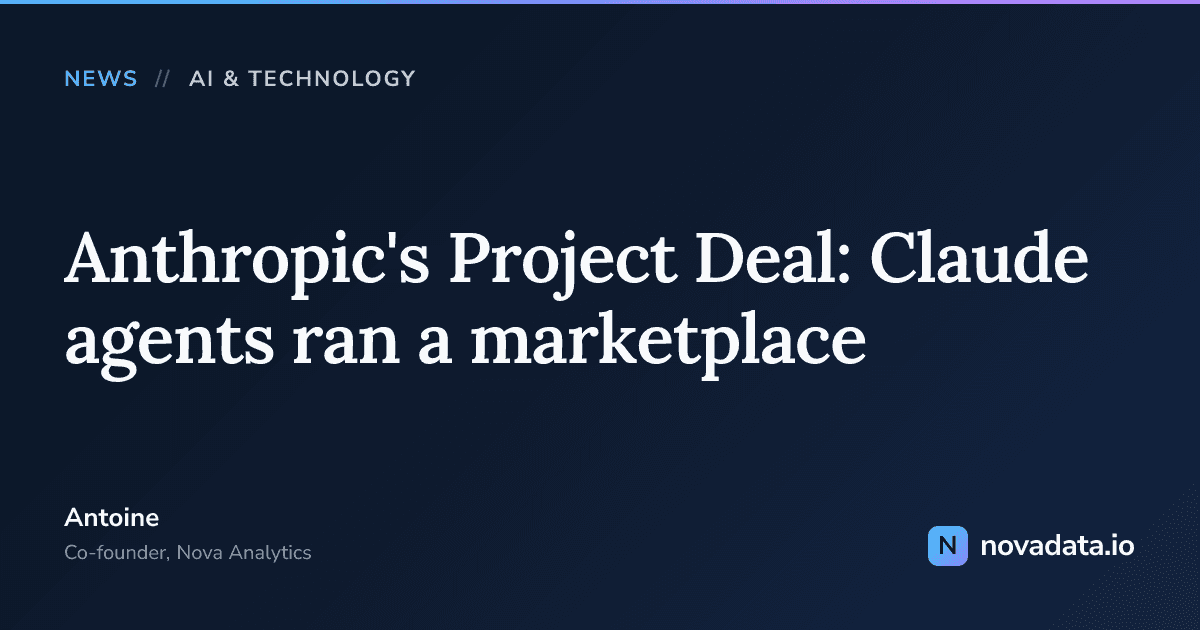 Anthropic's 'Project Deal' highlights Claude agentic marketplace vision in 2026