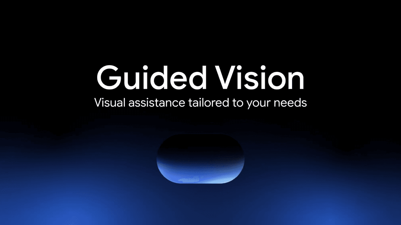 Guided Vision in Gemini Live: built for accessibility