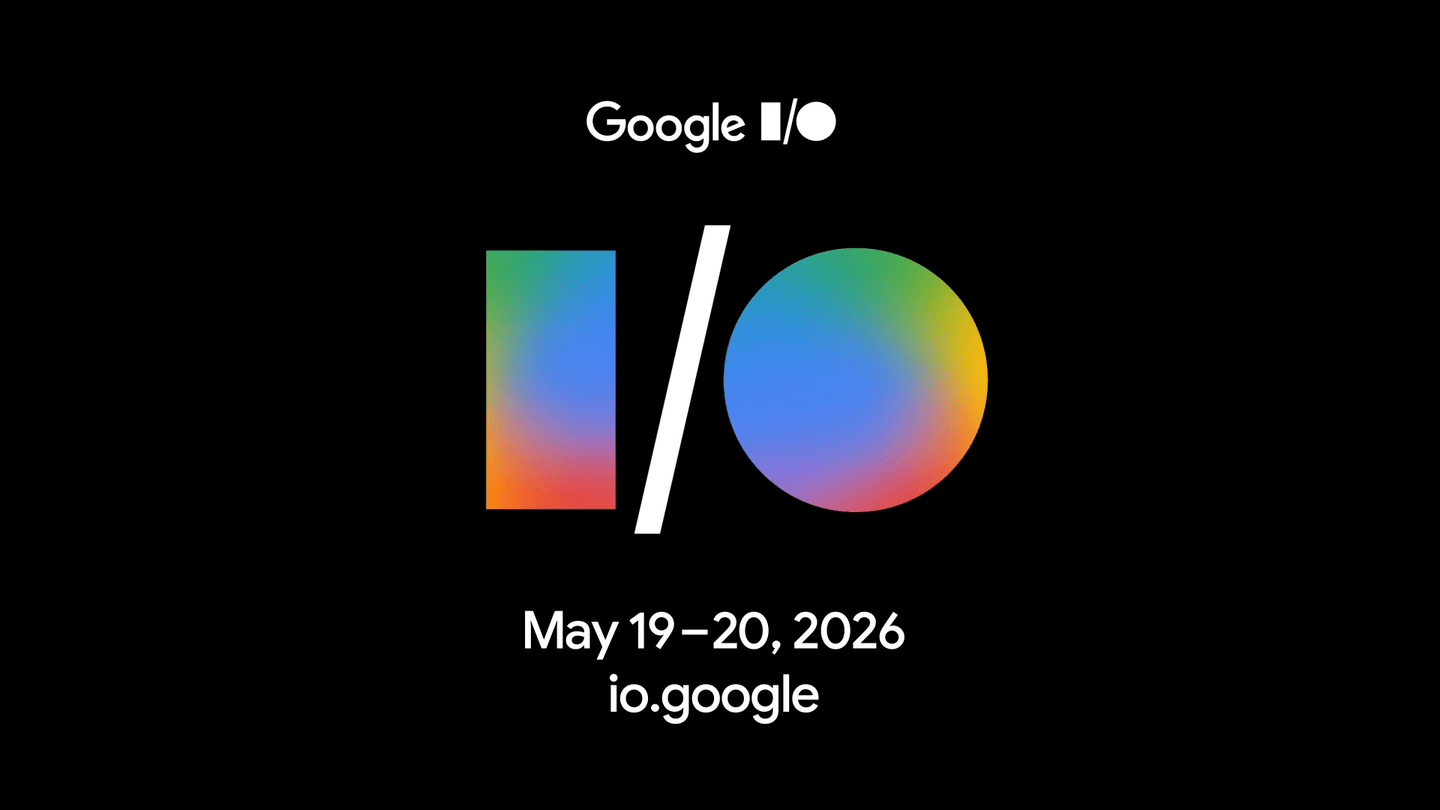 Save the date! Google I/O 2026 is May 19-20. - Google
