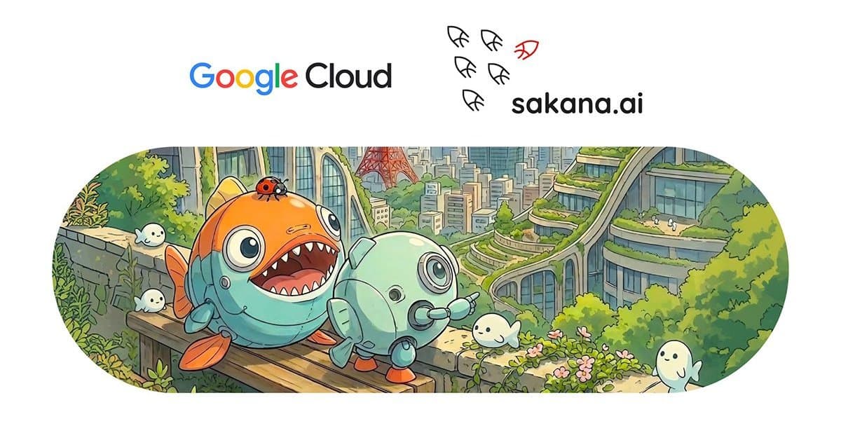 Sakana AIはなぜ「Fugu」の基盤にGoogle Cloudを選んだのか　「元DeepMindだから」だけじゃない