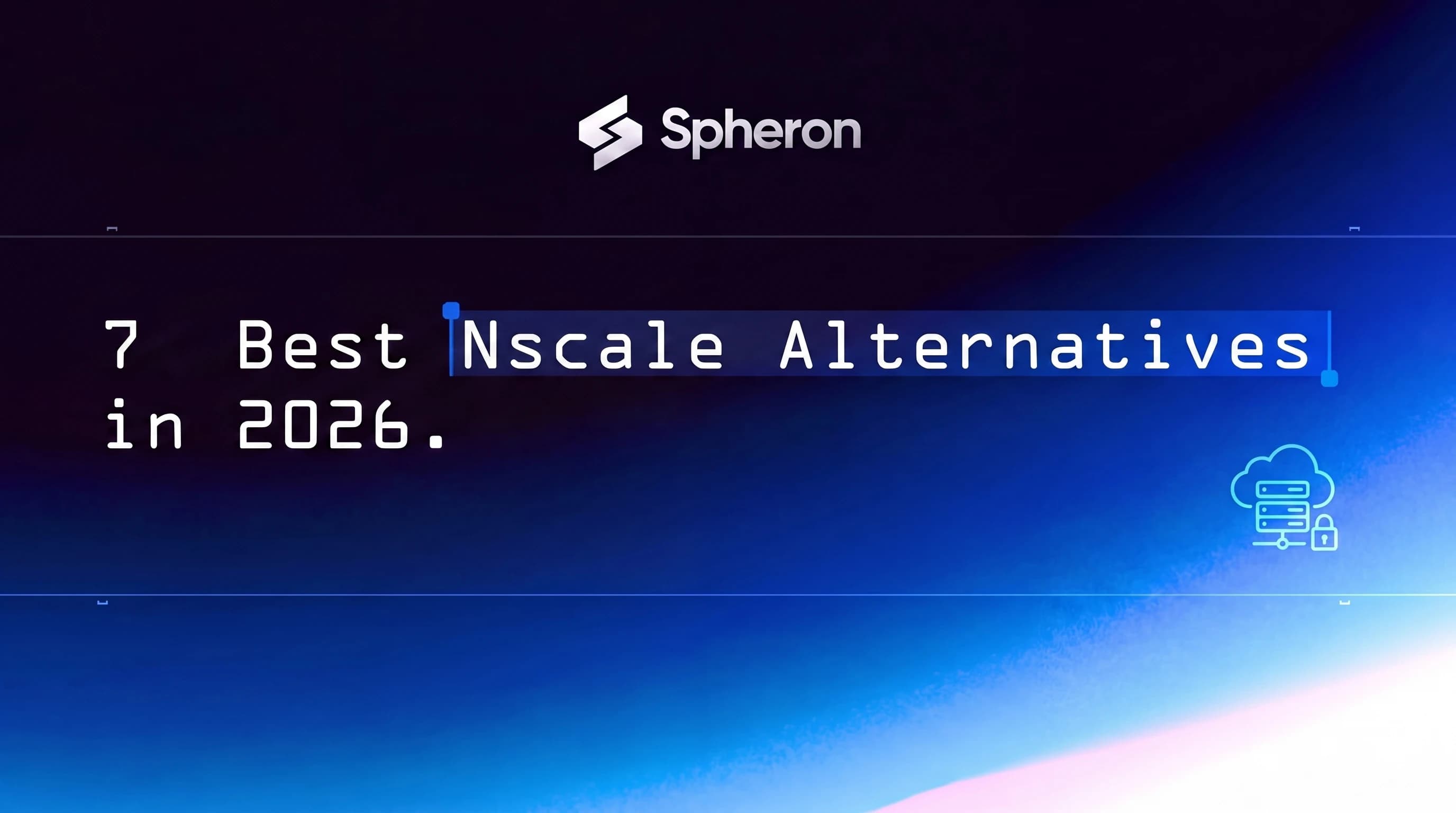 Nscale Alternatives: 7 GPU Clouds Compared (2026)