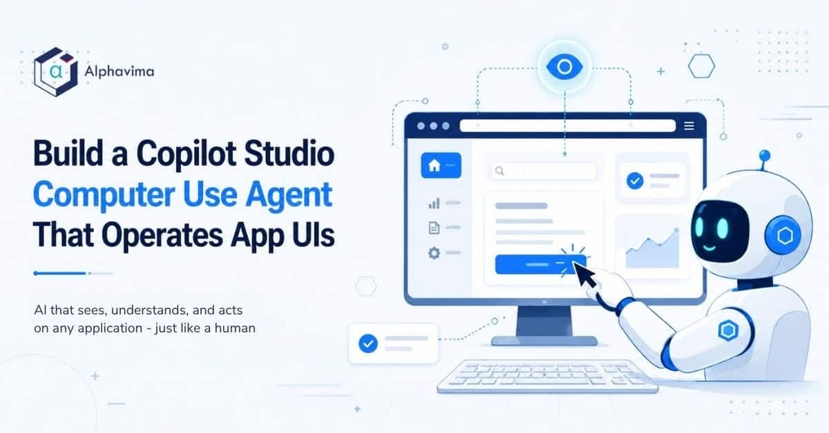 How to Build a Copilot Studio Computer Use Agent That Operates App UIs